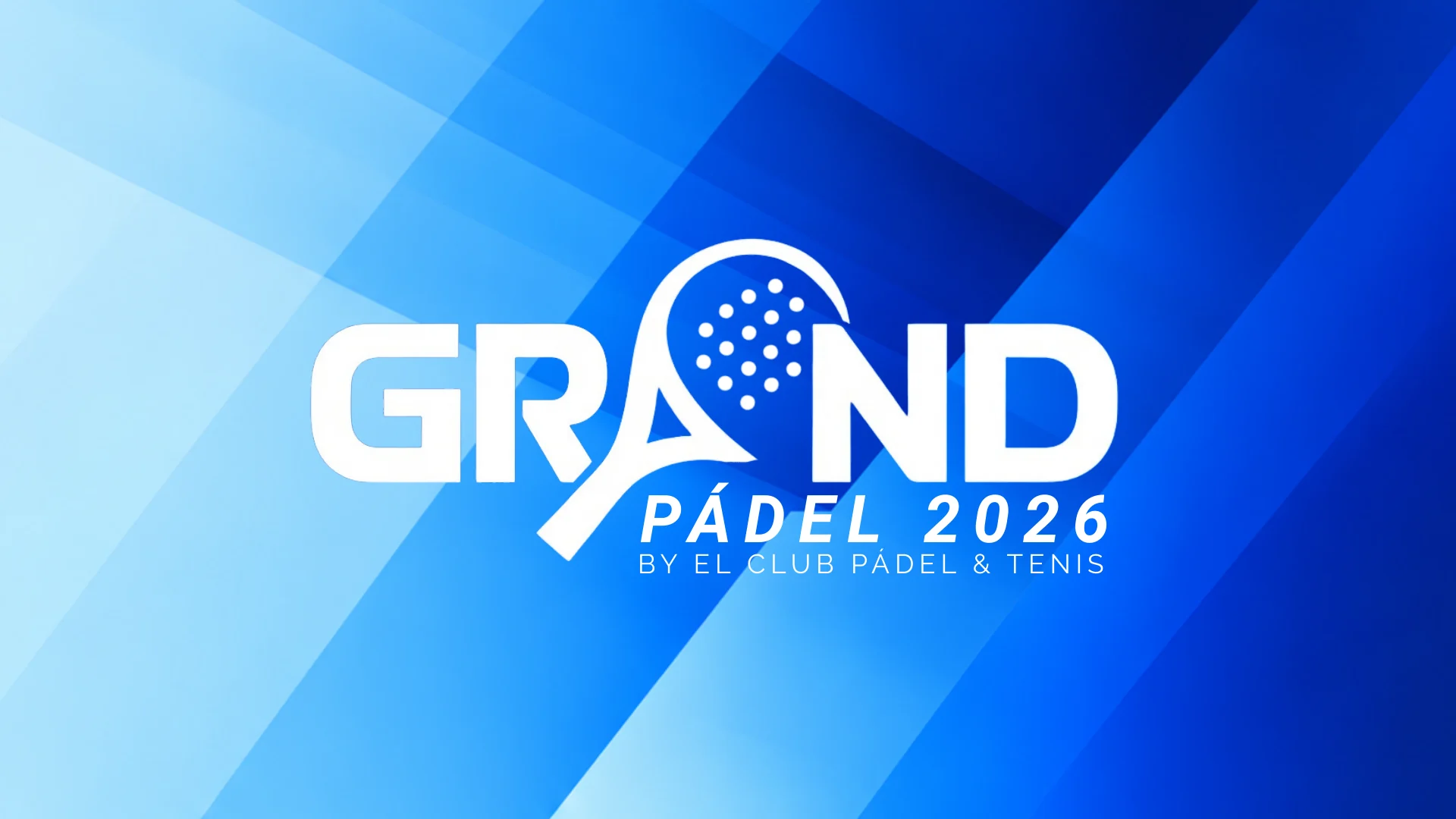 Grand Pádel 2026 · by El CLUB Pádel & Tenis